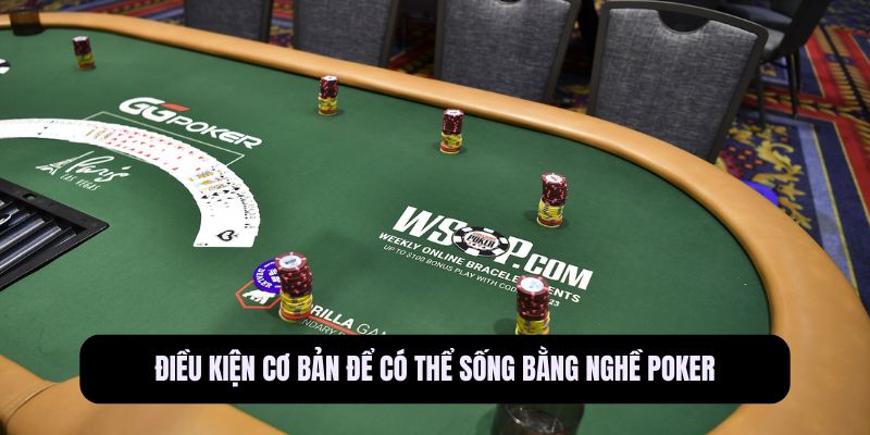 Điều kiện cơ bản để có thể sống bằng nghề Poker
